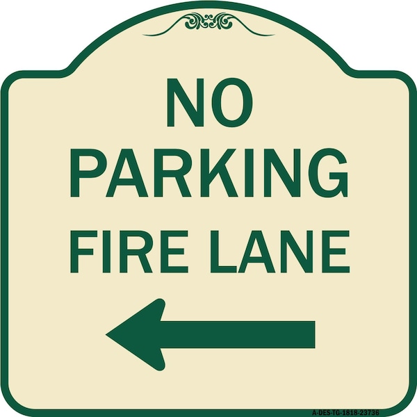 Signmission No Parking Fire Lane W/ Left Arrow Heavy-Gauge Aluminum Architectural Sign, 18" x 18", TG-1818-23736 A-DES-TG-1818-23736 - main